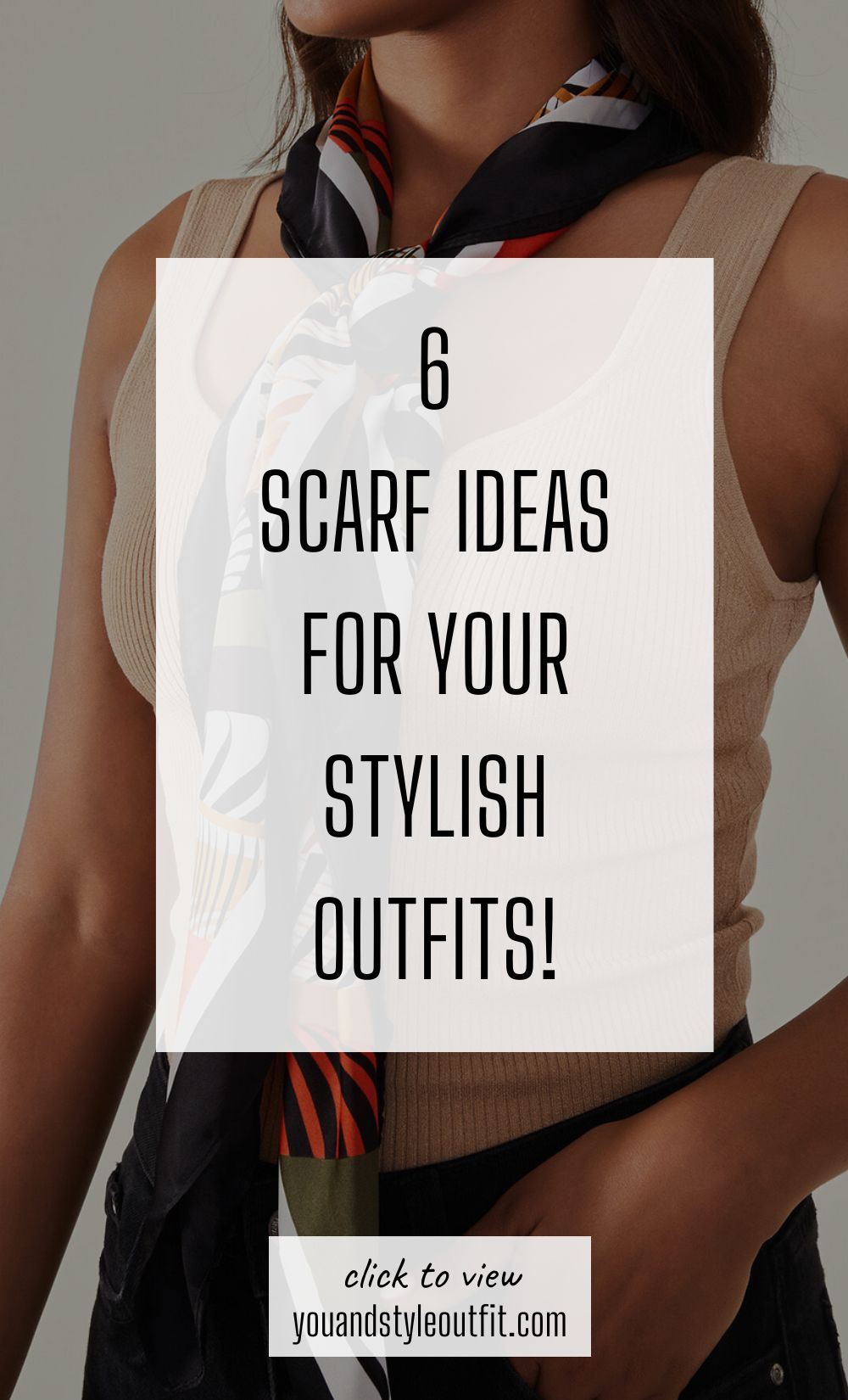 6 scarf ideas for your stylish outfits!