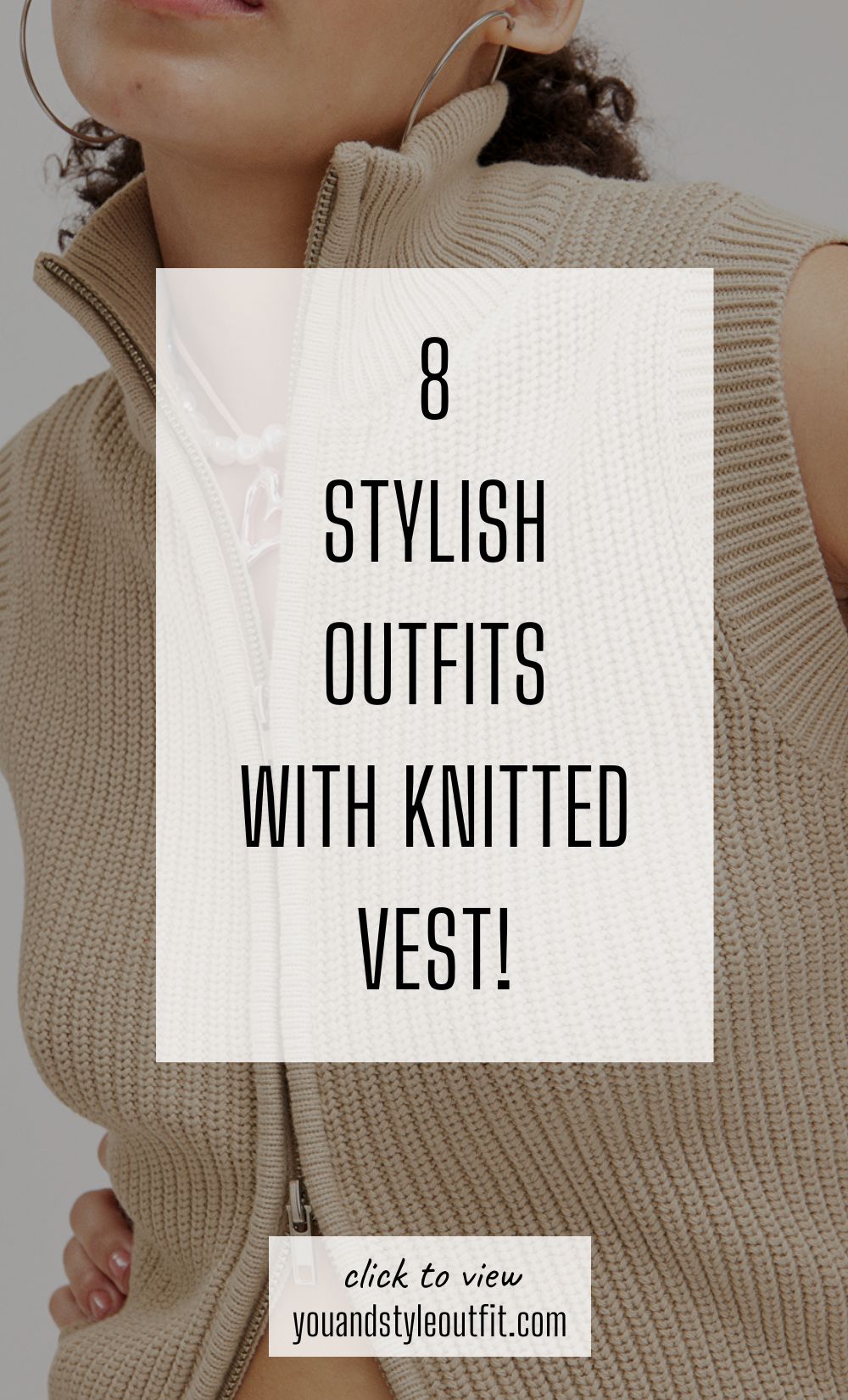 8 stylish outfits with knitted vest!