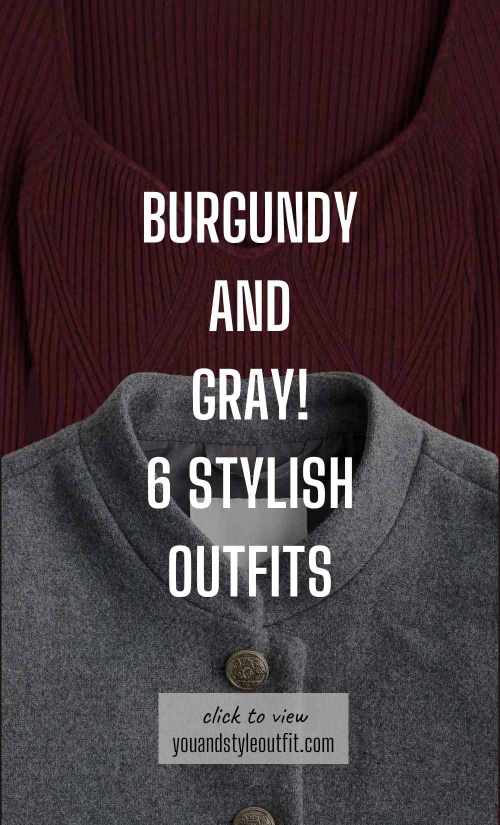 Burgundy and Grey | The most popular colors of this fall