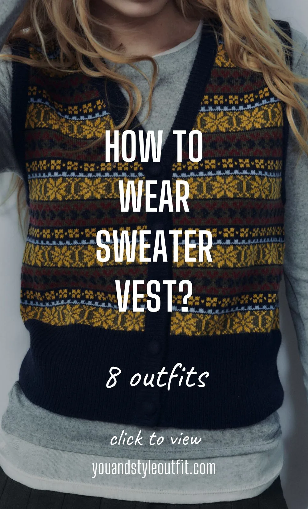 How to wear sweater vest? 8 stylish outfits