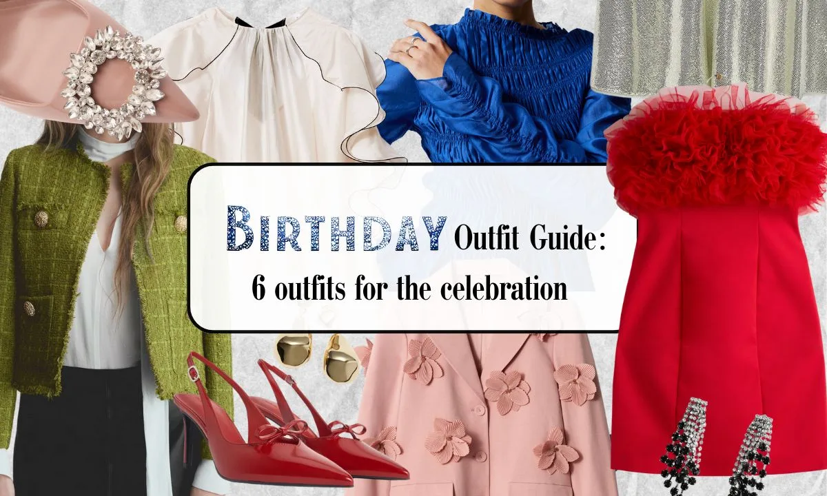 Birthday Outfit Guide: From Elegant to Extravagant Celebration LooksBirthday outfit